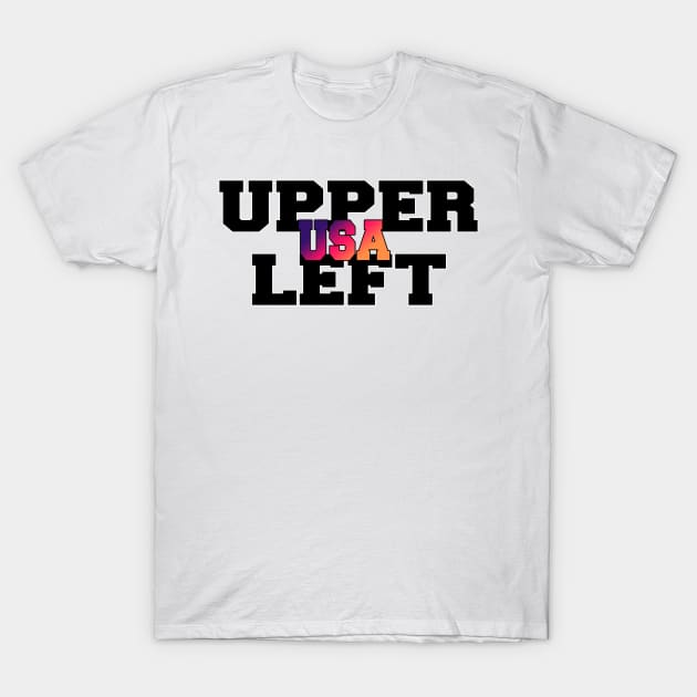 UPPER LEFT USA T-Shirt by karimydesign